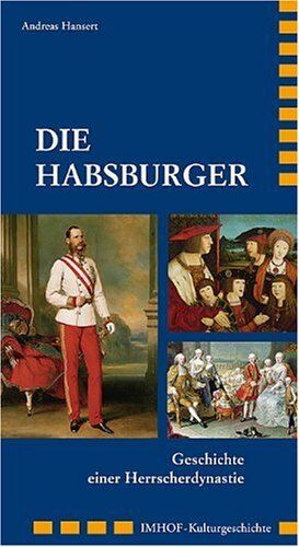 Andreas Hansert - DIE HABSBURGER: Geschichte einer Herrscherdynastie - Preis vom 10.10.2026 11:48:34 h