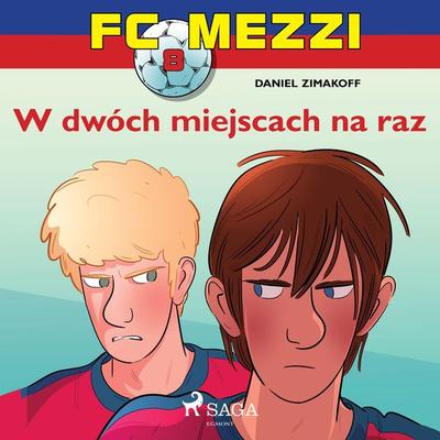FC Mezzi 8 - W dwóch miejscach na raz - Daniel Zimakoff, Audio, 9788726170252