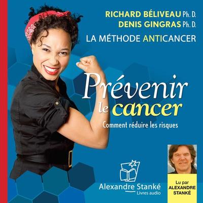 Prévenir le cancer - Richard Beliveau, Audio, 9781894985833