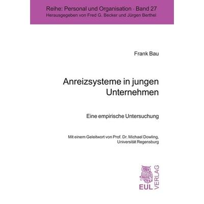 Anreizsysteme in jungen Unternehmen, Taschenbuch von Frank Bau, Josef Eul Verlag, 978-3-89936-081-3