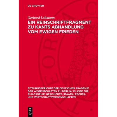 Ein Reinschriftfragment zu Kants Abhandlung vom ewigen Frieden, Gebundene Ausgabe von Gerhard Lehmann, De Gruyter, 978-3-11-272512-2