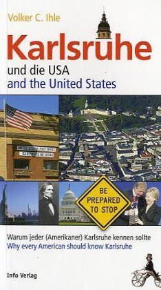 Ihle, Volker C. - Karlsruhe und die USA / Karlsruhe and the USA: Warum jeder (Amerikaner) diese Region kennen sollte / Why every American should know this regio - Preis vom 10.10.2026 11:48:34 h