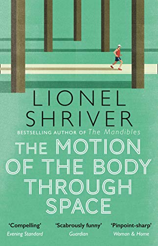 Lionel Shriver - The Motion of the Body Through Space: Lionel Shriver - Preis vom 11.10.2026 03:10:56 h