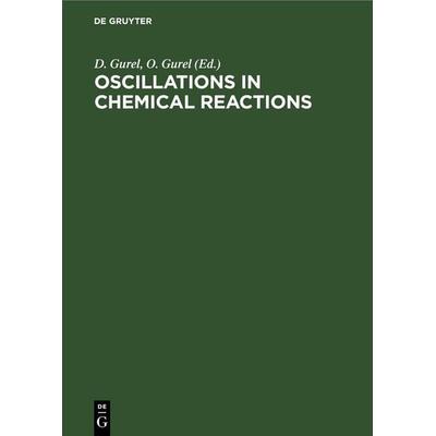 Oscillations in Chemical Reactions, Gebundene Ausgabe von , De Gruyter, 978-3-11-253677-3