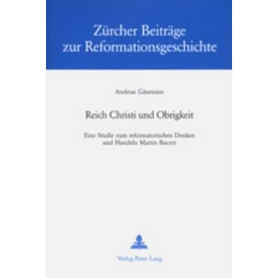 Reich Christi und Obrigkeit, Taschenbuch von Andreas Gäumann, Peter Lang Group AG, International Academic Publishers, 978-3-906766-75-1