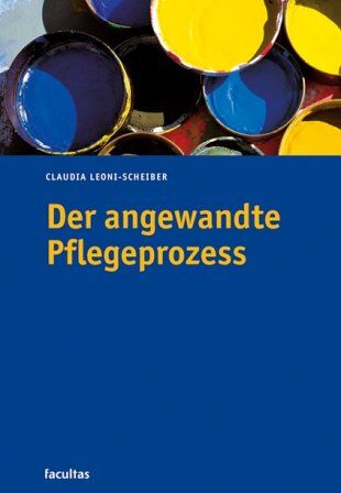 Claudia Leoni-Scheiber - Der angewandte Pflegeprozess - Preis vom 09.10.2026 07:28:09 h