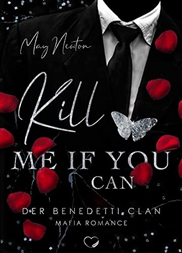 May Newton - Kill me if you can: Mafia Romance (Der Benedetti Clan - Band 1) - Preis vom 11.10.2026 15:43:13 h