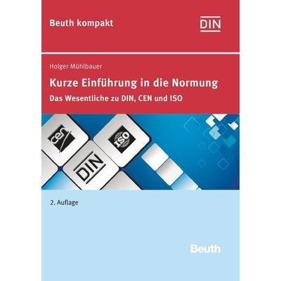 Kurze Einführung in die Normung, Taschenbuch von Holger Mühlbauer, DIN Media, 978-3-410-25172-9