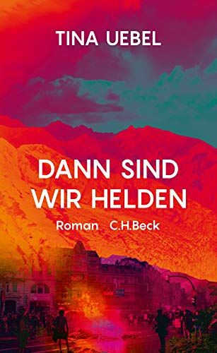 Tina Uebel - Dann sind wir Helden: Roman - Preis vom 10.10.2026 11:48:34 h