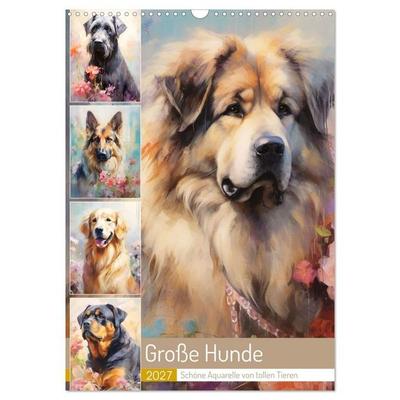 Große Hunde. Schöne Aquarelle von tollen Tieren (Wandkalender 2027 DIN A3 hoch), CALVENDO Monatskalender