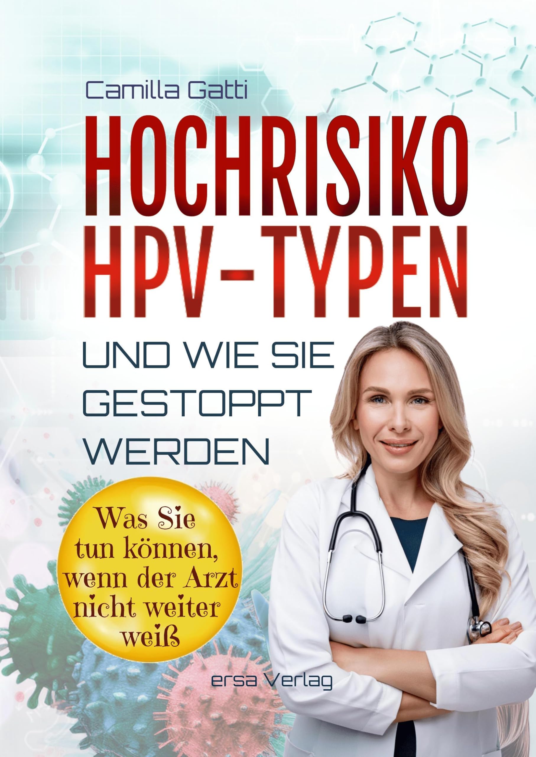 Camilla Gatti - Hochrisiko-HPV-Typen ... und wie sie gestoppt werden: Was Sie tun können, wenn der Arzt nicht weiter weiß - Preis vom 14.10.2026 23:07:16 h