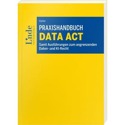 Praxishandbuch Data Act, Taschenbuch von Stefan Humer, Linde, Wien, 978-3-7073-5337-2