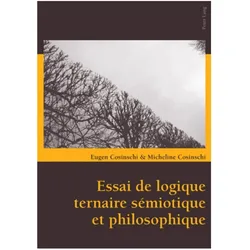 Essai de logique ternaire sémiotique et philosophique, Fachbücher von Micheline Cosinschi-Meunier, Eugen Cosinschi