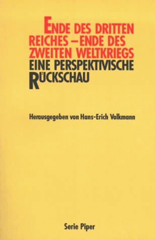 Hans-Erich Volkmann - Ende des Dritten Reiches. Ende des Zweiten Weltkriegs. Ein perspektivische Rückschau. - Preis vom 09.10.2026 07:28:09 h