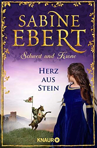 Sabine Ebert - Schwert und Krone - Herz aus Stein: Roman (Das Barbarossa-Epos, Band 4) - Preis vom 01.10.2026 17:08:56 h
