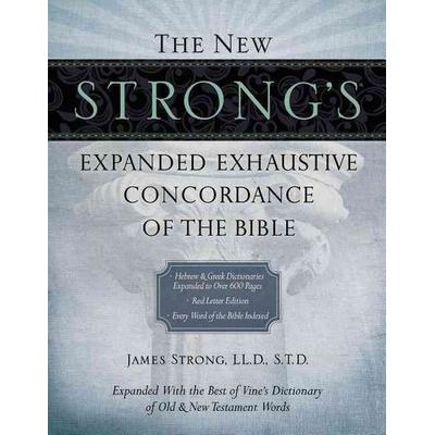 The New Strong's Expanded Exhaustive Concordance of the Bible, Gebundene Ausgabe von James Strong, Harper Collins (US), 978-1-4185-4168-2