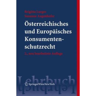 Österreichisches und Europäisches Konsumentenschutzrecht, Taschenbuch von Brigitta Lurger,Susanne Augenhofer, Springer-Verlag KG, 978-3-211-78142-5