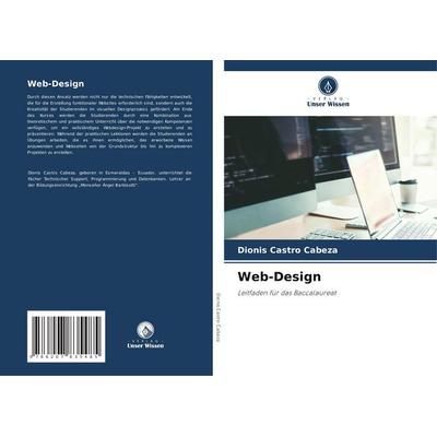 Web-Design, Taschenbuch von Dionis Castro Cabeza, Verlag Unser Wissen, 978-620-7-83548-5