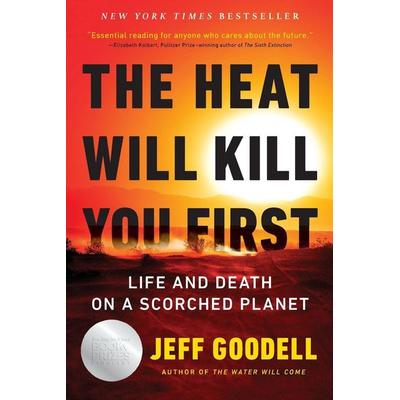 The Heat Will Kill You First, Taschenbuch von Jeff Goodell, Little, Brown and Company, 978-0-316-49755-8