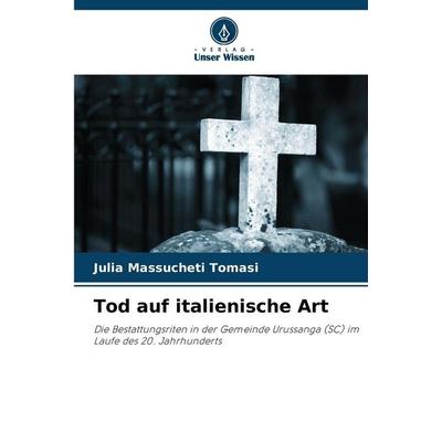 Tod auf italienische Art, Taschenbuch von Julia Massucheti Tomasi, Verlag Unser Wissen, 978-620-9-42792-3