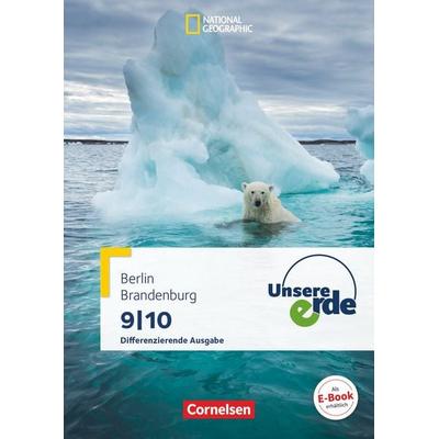 Unsere Erde. 9./10. Schuljahr.Schülerbuch. Differenzierende Ausgabe Sekundarstufe I Berlin und Brandenburg, Taschenbuch von , Cornelsen Verlag