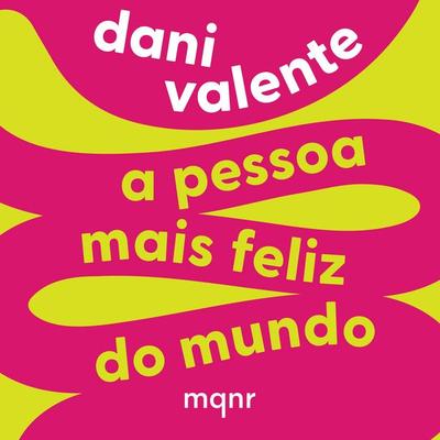 A pessoa mais feliz do mundo - Dani Valente, Audio, 9786553480490