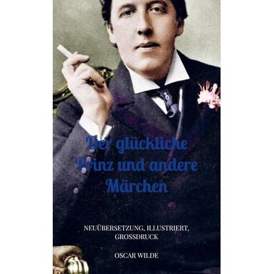 Der glückliche Prinz und andere Märchen, Taschenbuch von Oscar Wilde, Bookmundo Direct, 978-94-036-5914-5