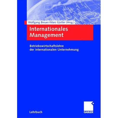 Internationales Management, Taschenbuch von Wolfgang Breuer,Marc Gürtler, Betriebswirtschaftlicher Verlag Gabler, 978-3-409-12064-7