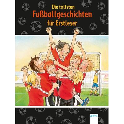 Die tollsten Fußballgeschichten für Erstleser, Gebundene Ausgabe von Volkmar Röhrig,Sibylle Rieckhoff,Erhard Dietl, Arena, 978-3-401-71372-4
