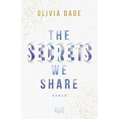 The Secrets we share, Taschenbuch von Olivia Dade, Rowohlt Taschenbuch