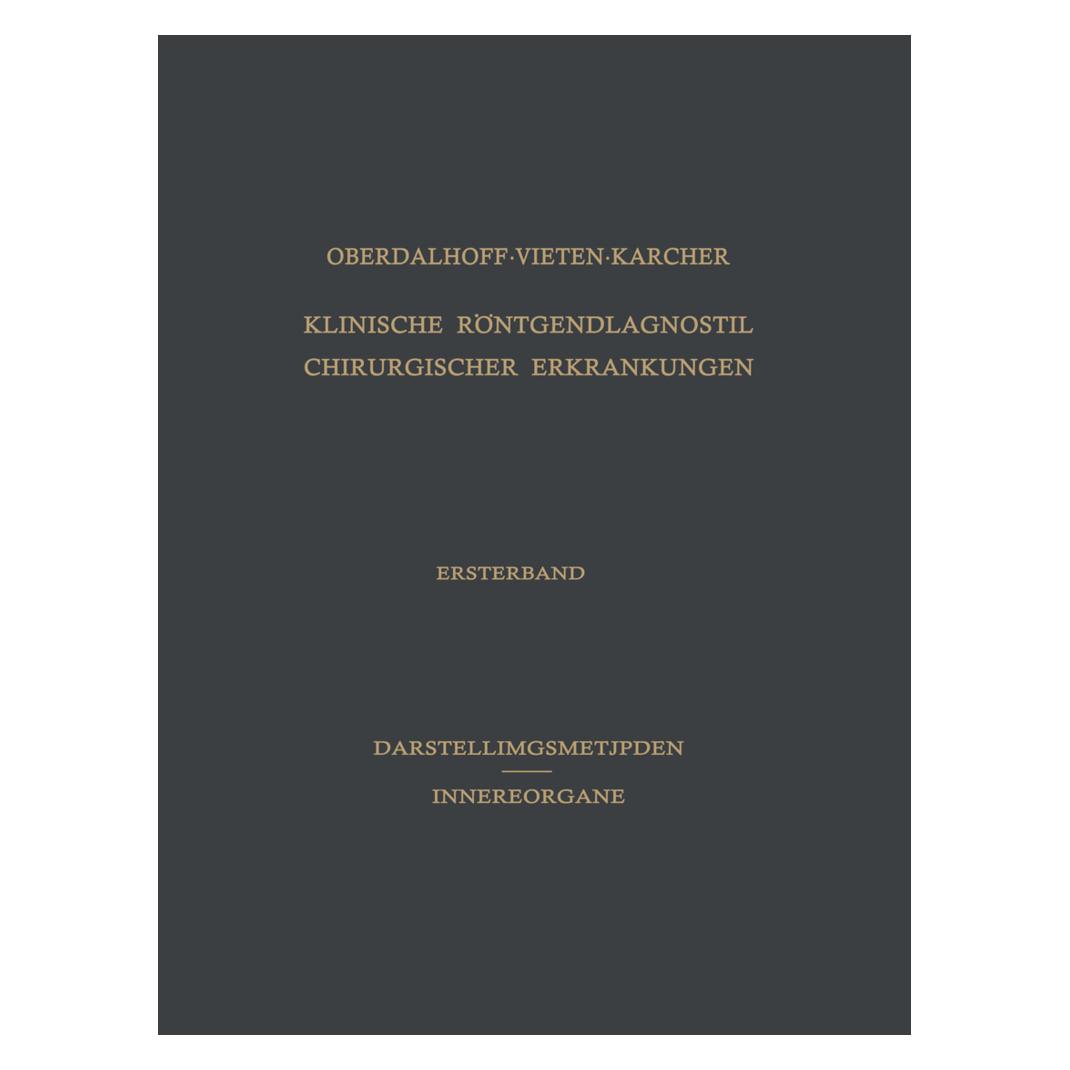 Springer Klinische Röntgendiagnostik Chirurgischer Erkrankungen (Deutsch, Softcover, Hans Oberdalhoff, Heinz Vieten, Hermann Karcher) (7458928)