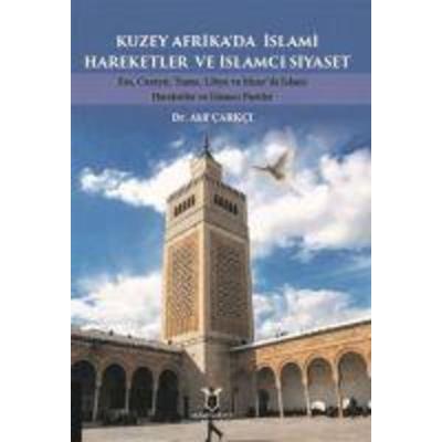Kuzey Afrikada Islami Hareketler ve Islamci Siyaset, Taschenbuch von Akif Carkci, Akademisyen Kitabevi