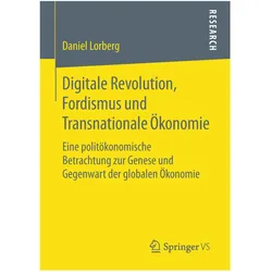 Digitale Revolution, Fordismus und Transnationale Ökonomie, Fachbücher von Daniel Lorberg