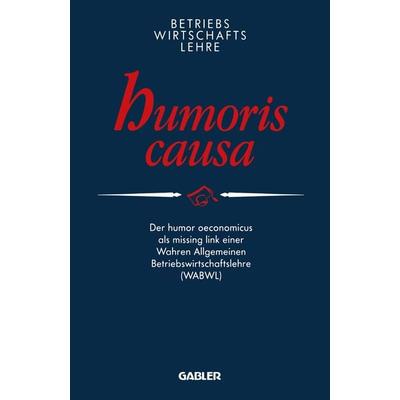 Betriebswirtschaftslehre humoris causa, Taschenbuch von Peter E. Anders, Betriebswirtschaftlicher Verlag Gabler, 978-3-322-98494-4