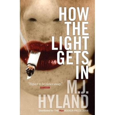 How the Light Gets in, Taschenbuch von M. J. Hyland, Canongate Books, 978-1-84195-611-4