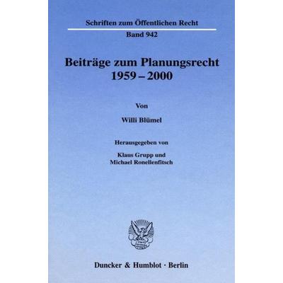 Beiträge zum Planungsrecht 1959–2000., Gebundene Ausgabe von Willi Blümel, Duncker & Humblot, 978-3-428-11439-9