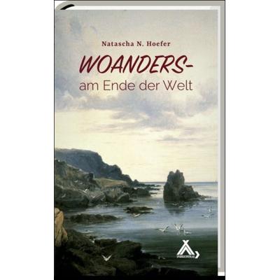Woanders am Ende der Welt, Gebundene Ausgabe von Natascha N. Hoefer, Spurbuchverlag