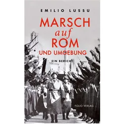 Marsch auf Rom und Umgebung, Belletristik von Emilio Lussu