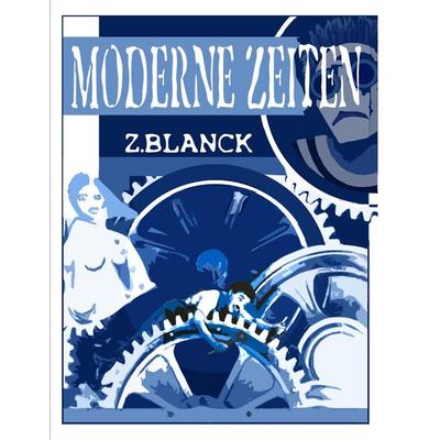 Moderne Zeiten, Taschenbuch von Z. Blanck, BoD – Books on Demand, 978-3-7528-4810-6
