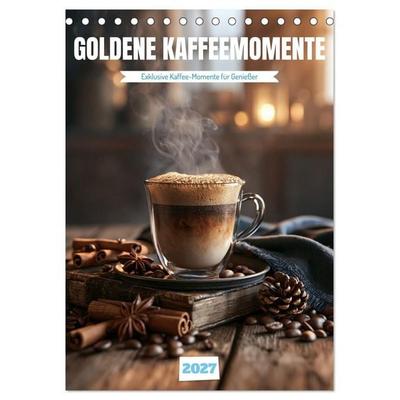 Goldene Kaffeemomente (Tischkalender 2027 DIN A5 hoch), CALVENDO Monatskalender