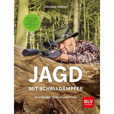 Jagd mit Schalldämpfer, Gebundene Ausgabe von Christian Neitzel, Blv, 978-3-96747-044-4