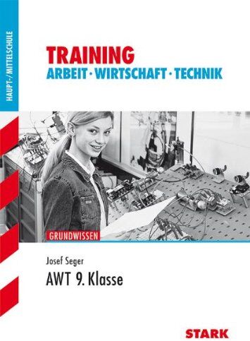 Josef Seger - Training Haupt-/Mittelschule / AWT 9. Klasse, Grundwissen: Arbeit · Wirtschaft · Technik - Preis vom 10.10.2026 11:48:34 h