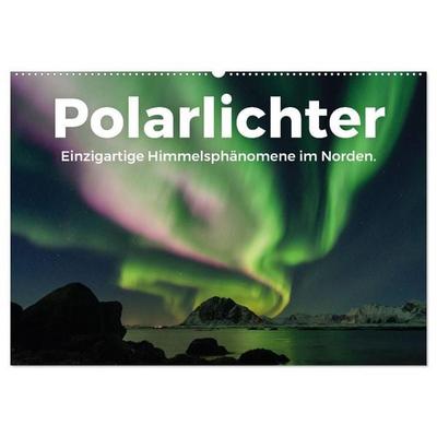 Polarlichter - Einzigartige Himmelsphänomene im Norden (Wandkalender 2027 DIN A2 quer), CALVENDO Monatskalender