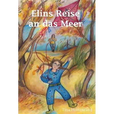 Elins Reise an das Meer, Taschenbuch von Tina Heinzerling, Rediroma-Verlag, 978-3-9852795-3-1
