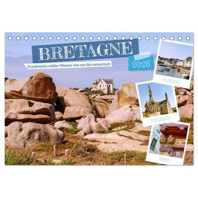 Bretagne. Frankreichs wilder Westen von rau bis romantisch (Tischkalender 2026 DIN A5 quer), CALVENDO Monatskalender