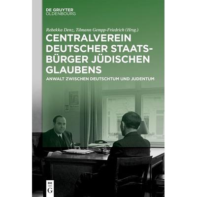 Centralverein deutscher Staatsbürger jüdischen Glaubens, Gebundene Ausgabe von , De Gruyter Oldenbourg, 978-3-11-067542-9