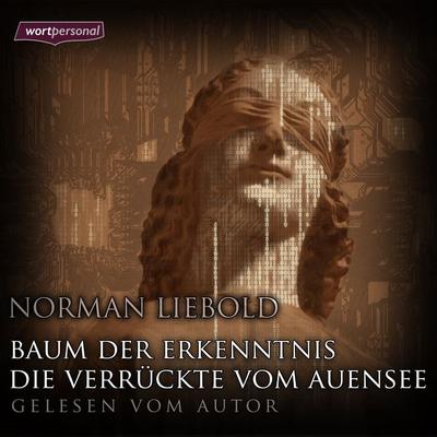 Baum der Erkenntnis & Die Verrückte vom Auensee - Norman Liebold, Audio, 9783945273050