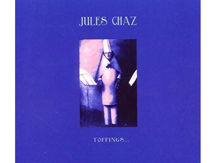 Jules Chaz - Toppings...