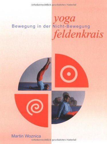 Martin Woznica - Yoga und Feldenkrais. Bewegung in der Nichtbewegung - Preis vom 09.10.2026 07:28:09 h