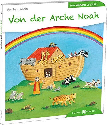 Reinhard Abeln - Von der Arche Noah den Kindern erzählt: Den Kindern erzählt / erklärt 41 - Preis vom 30.09.2026 09:01:18 h